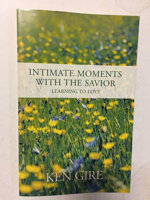 Intimate Moments With the Savior Learning To Love - Slickcatbooks