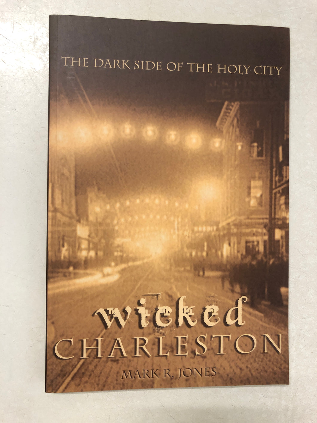 Wicked Charleston The Dark Side of the Holy City - Slick Cat Books
