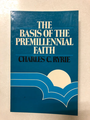 The Basis of the Premillennial Faith - Slick Cat Books