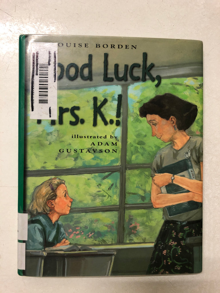 Good Luck Mrs K book by Louise Borden