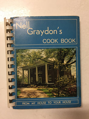 Nell Graydon's Cook Book From My House To Your House - Slickcatbooks