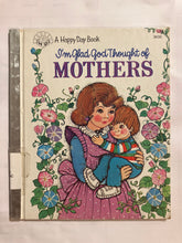 I’m Glad God Thought Of Mothers