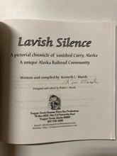 Lavish Silence: A Pictorial Chronicle of Vanished Curry, Alaska