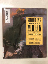 Shooting for the Moon The Life and Times of Annie Oakley - Slick Cat Books 