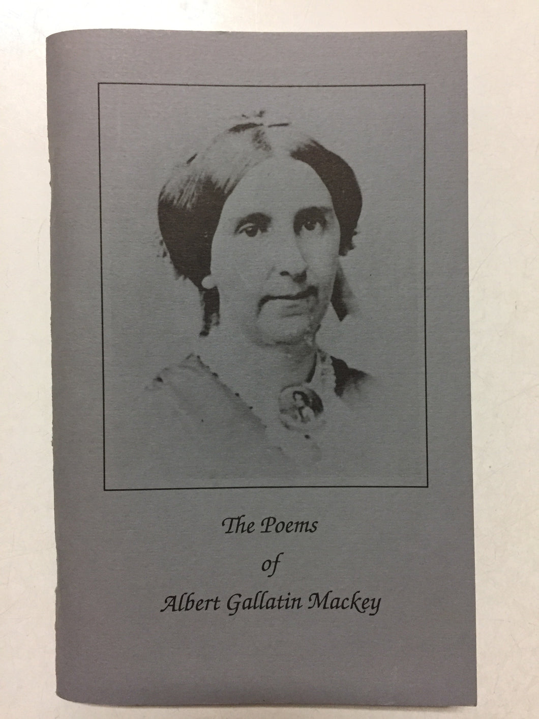 The Poems of Albert Gallatin Mackey - Slickcatbooks