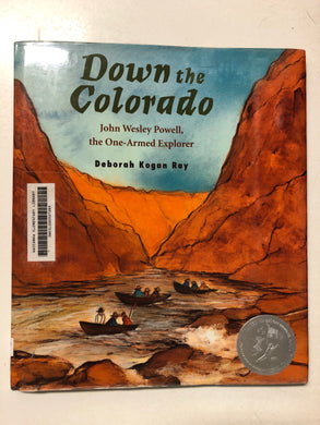 Down the Colorado John Wesley Powell, the One-Armed Explorer - Slick Cat Books 