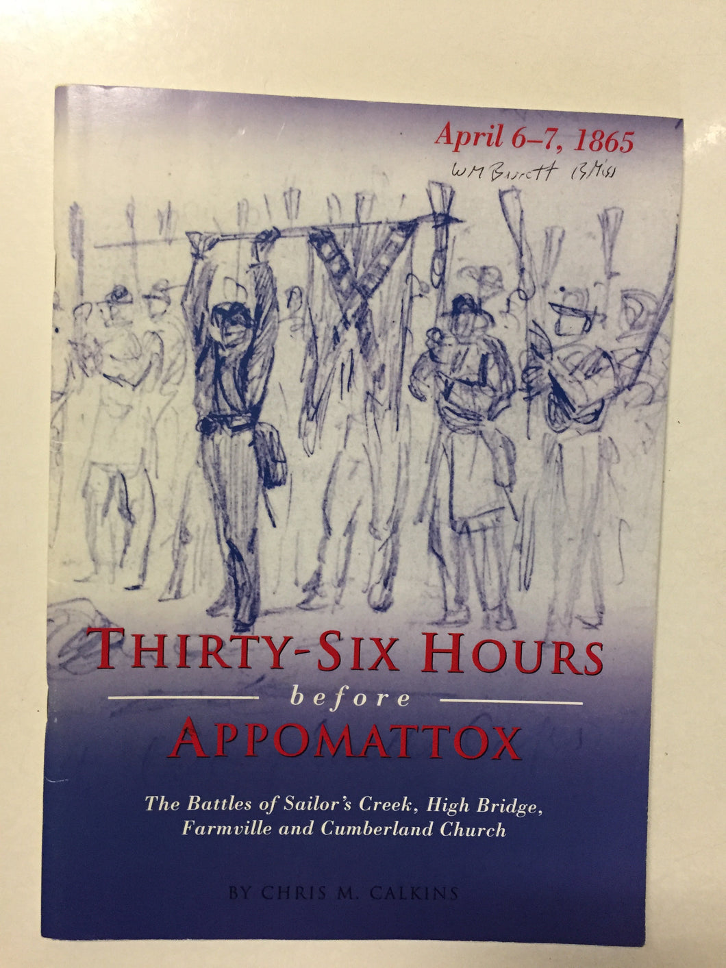 Thirty-Six Hours Before Appomattox April 6-7, 1865 - Slickcatbooks