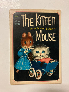 The Kitten Who Thought He Was a Mouse - Slick Cat Books 
