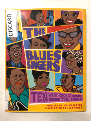 The Blues Singers Ten Who Rocked the World - Slick Cat Books 