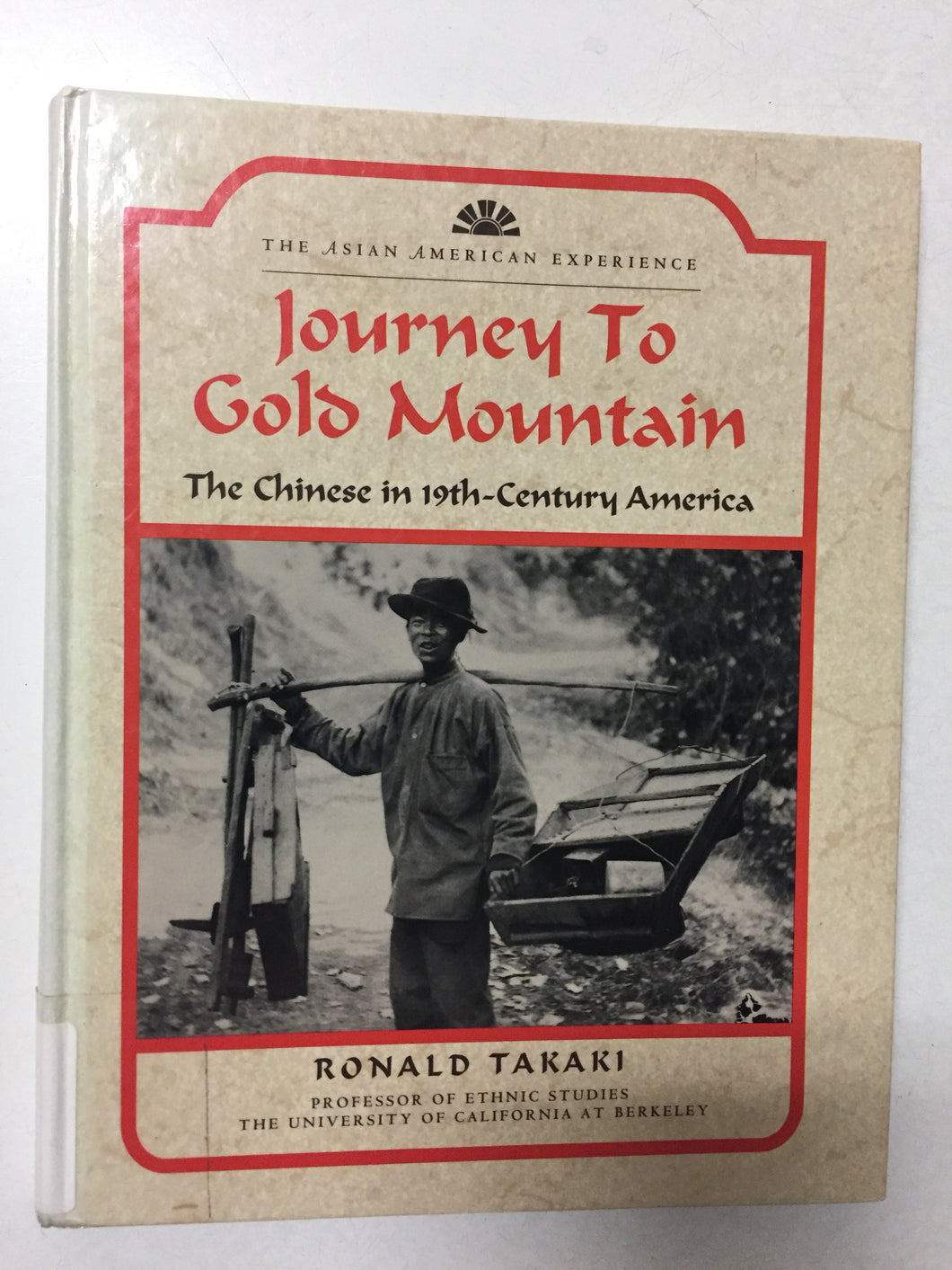 Journey To Gold Mountain The Chinese in 19th-Century America - Slickcatbooks