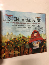 Listen to the Wind The Story of Dr. Greg & Three Cups of Tea
