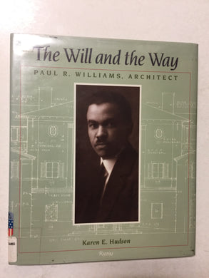 The Will and the Way Paul R. Williams, Architect - Slickcatbooks