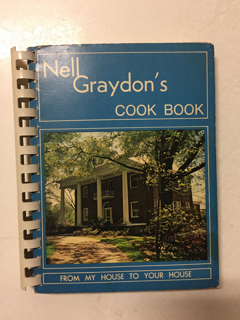 Nell Graydon's Cook Book From My House To Your House – Slickcatbooks