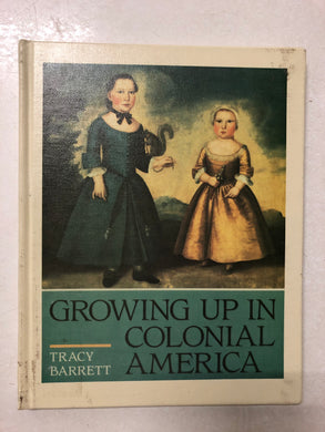 Growing Up In Colonial America - Slick Cat Books 