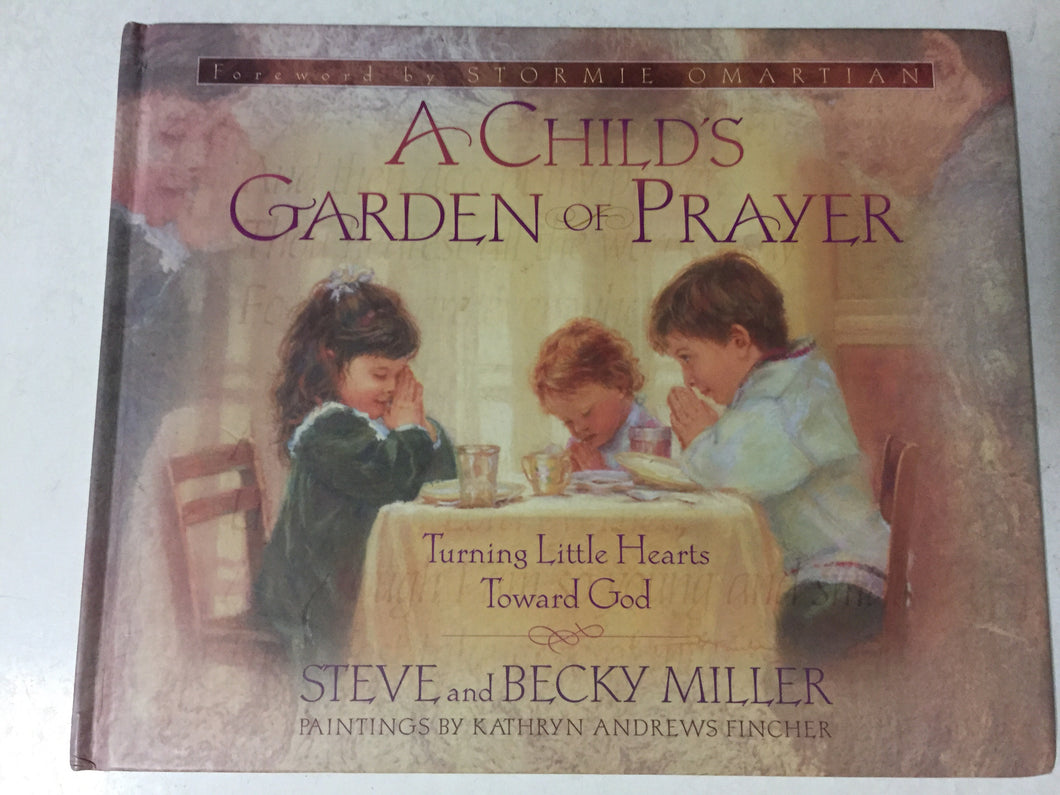 A Child's Garden of Prayer Turning Little Hearts Toward God - Slickcatbooks