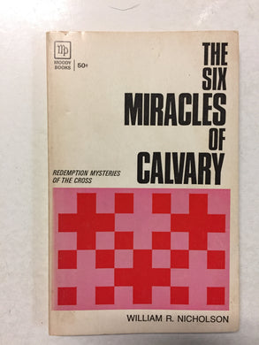 The Six Miracles of Calvary Redemption Mysteries of the Cross - Slickcatbooks