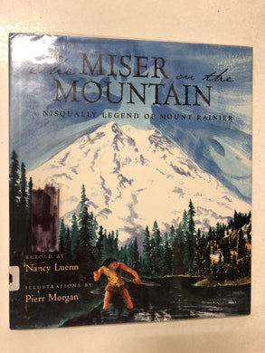 The Miser on the Mountain A Nisqually Legend of Mount Rainier - Slick Cat Books 