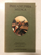 Philadelphia Medica Being a Guide to the City’s Historical Places of Health Interest - Slick Cat Books 