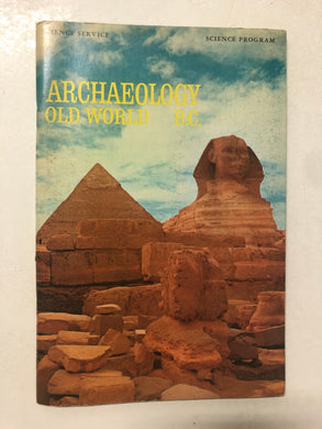 Archaeology Old World B. C.: Science Service Science Program 