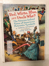 Red, White, Blue, and Uncle Who? The Stories Behind Some of America’s Patriotic Symbols - Slick Cat Books 