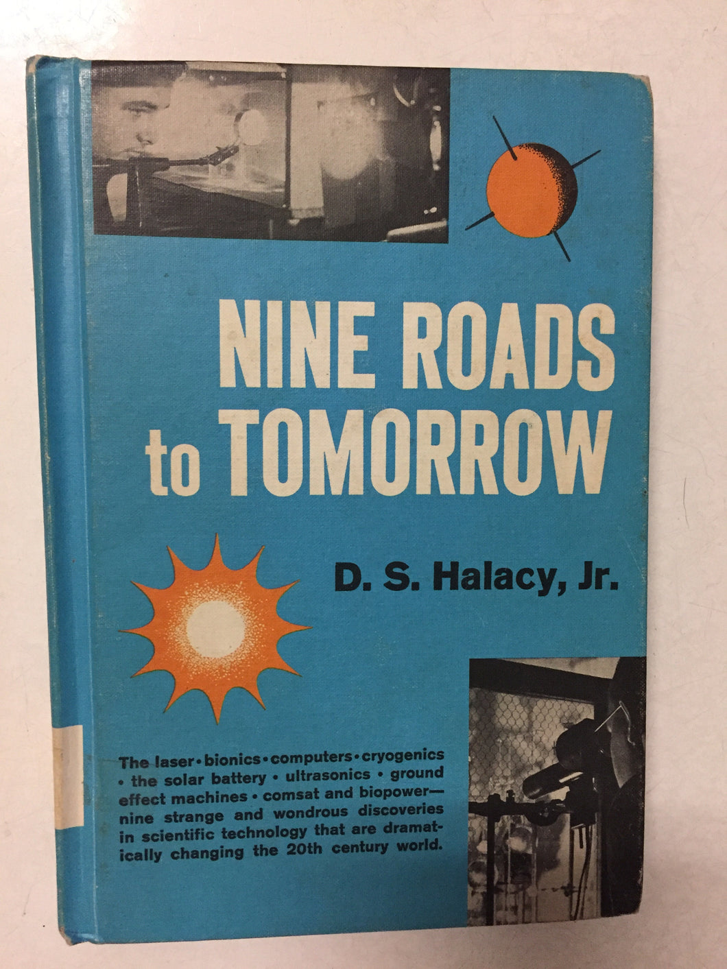 Nine Roads to Tomorrow Dramatic Developments in Scientific Technology - Slickcatbooks