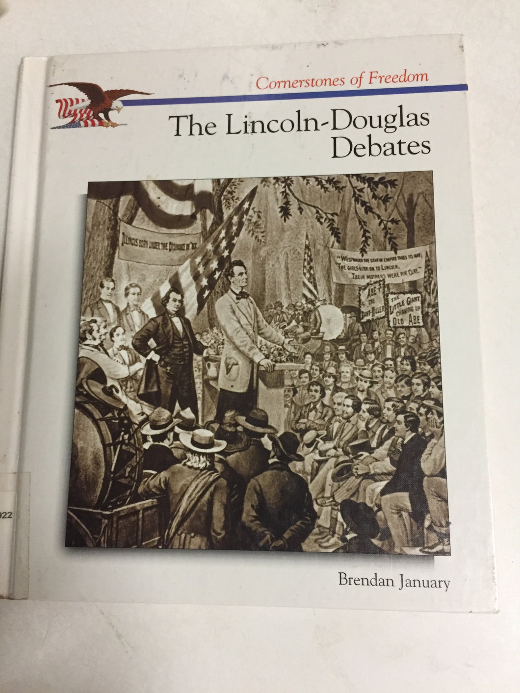 Cornerstones of Freedom The Lincoln Douglas Debates