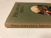 Philadelphia Medica Being a Guide to the City’s Historical Places of Health Interest