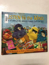 Listen to the Wind The Story of Dr. Greg & Three Cups of Tea - Slick Cat Books 