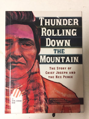 Thunder Rolling Down the Mountain The Story of Chief Joseph and the Nez Perce - Slickcatbooks