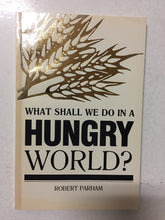 What Shall We Do In A Hungry World - Slickcatbooks
