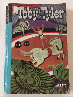 Toby Tyler Or Ten Weeks With A Circus - Slickcatbooks